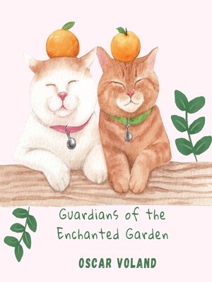 cover image of Guardians of the Enchanted Garden